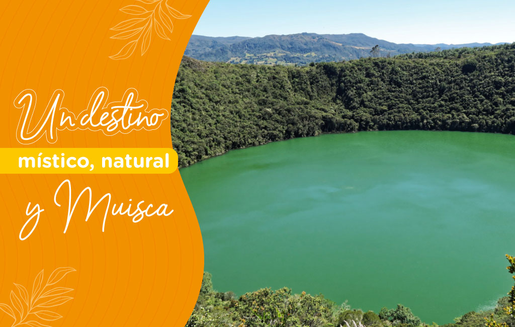 Un destino místico, natural y Muisca